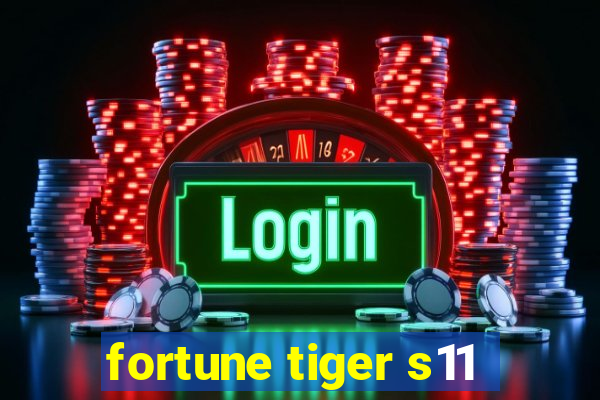 fortune tiger s11